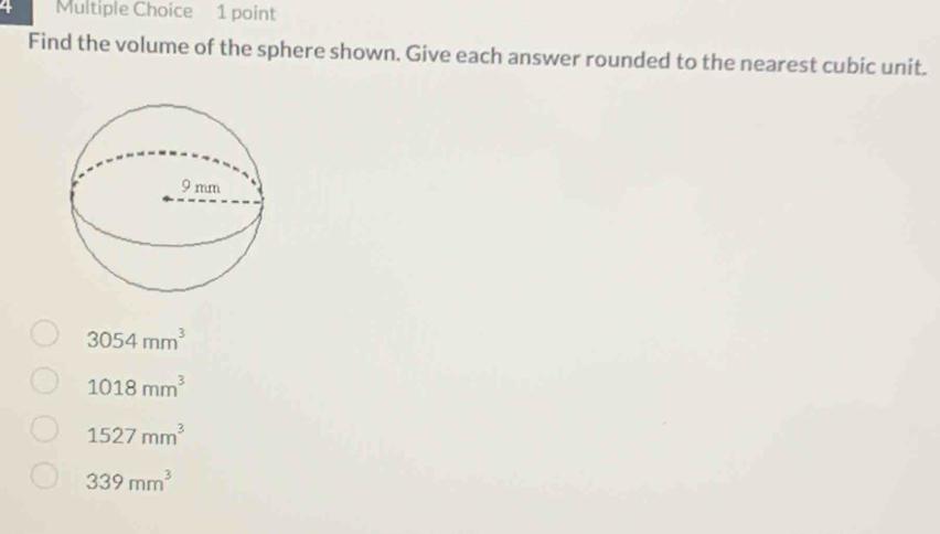 Find the volume of the sphere shown. Give each answer rounded to the nearest cubic unit.
3054mm^3
1018mm^3
1527mm^3
339mm^3