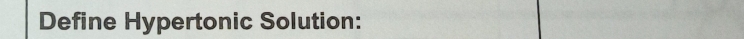 Define Hypertonic Solution: