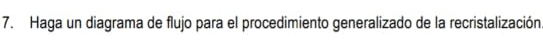 Haga un diagrama de flujo para el procedimiento generalizado de la recristalización