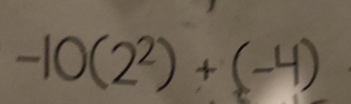 -10(2^2)+(-