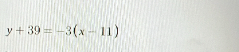 y+39=-3(x-11)