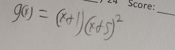 g(x)=(x+1)(x+5)^2 _ 
_