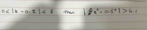0 <8</tex> then | 1/8 x^2-0.5^2|>4.1