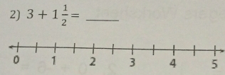 3+1 1/2 = _