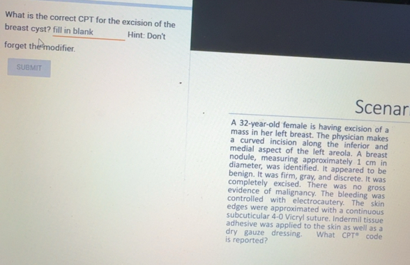 Solved: What is the correct CPT for the excision of the breast cyst ...
