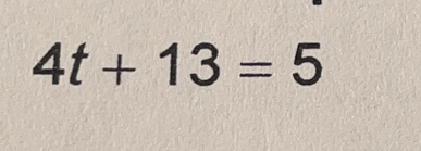 4t+13=5