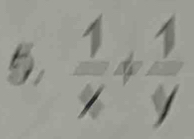 5,  1/x + 1/y 