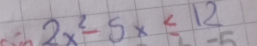 2x^2-5x≤ 12