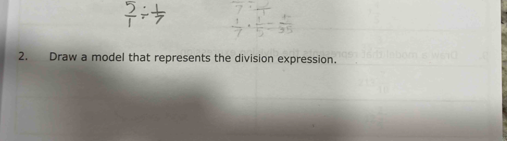 Draw a model that represents the division expression.