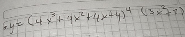 y=(4x^3+4x^2+4x+4)^4(3x^2+7)