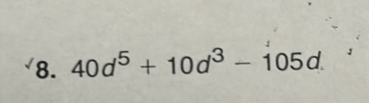 40d^5+10d^3-105d.