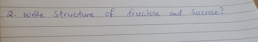 write Structure of fructose and sucrose?