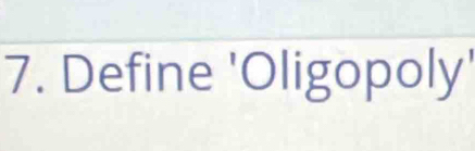 Define 'Oligopoly'