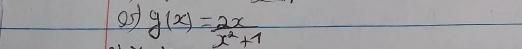 g(x)= 2x/x^2+1 