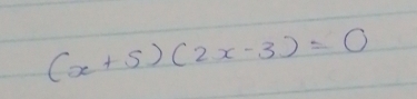 (x+5)(2x-3)=0