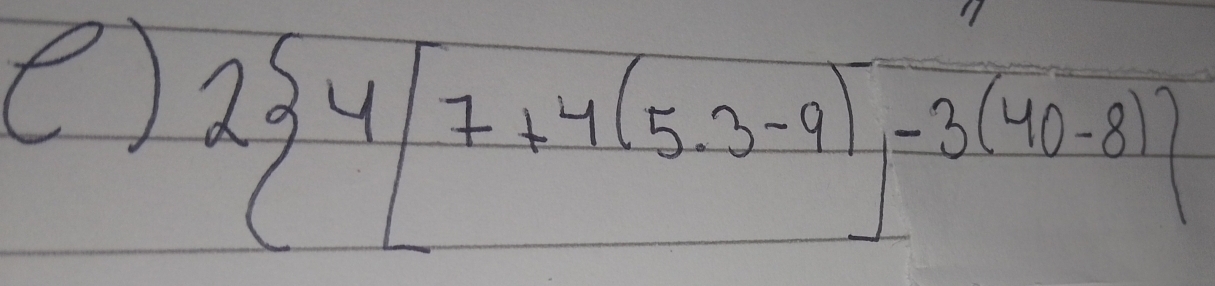 2 4[7+4(5.5.3-9)-3(40-8