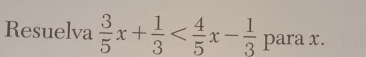 Resuelva  3/5 x+ 1/3  : = a