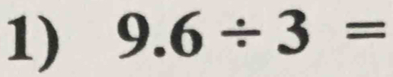 9.6/ 3=