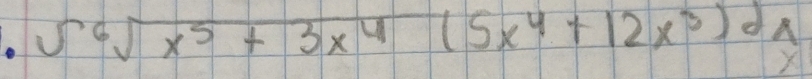 56sqrt(x^5+3x^4)(5x^4+12x^3)dx