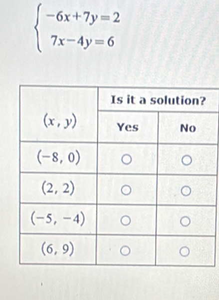 beginarrayl -6x+7y=2 7x-4y=6endarray.