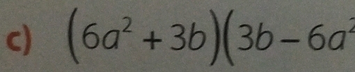 (6a^2+3b)(3b-6a^2