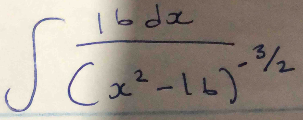 ∈t frac 16dx(x^2-16)^-3/2