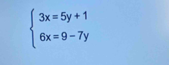 beginarrayl 3x=5y+1 6x=9-7yendarray.