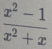  (x^2-1)/x^2+x 