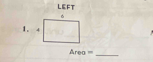 LEFT
Area = _