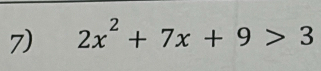 2x^2+7x+9>3