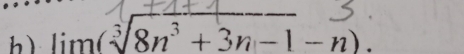 lim(√8n°+3n-1-n).