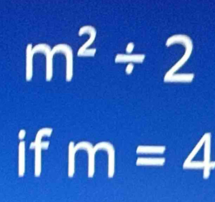 m^2/ 2
ifm=4