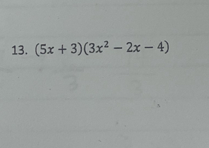 (5x+3)(3x^2-2x-4)