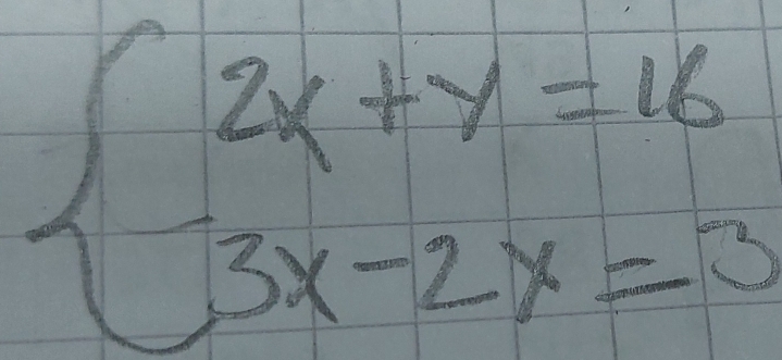 beginarrayl 2x+y=16 3x-2y=3endarray.