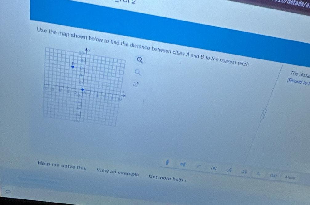 101 2 
1 2 de tails /a 
Use the map shown below to find thdistance between cities A and B to the nearest tenth 
The dista 
(Round to t 
ug j mì sqrt(a) sqrt[4](a) 2, 
Help me solve this View an example Get more help - 
(8,4) Alore
