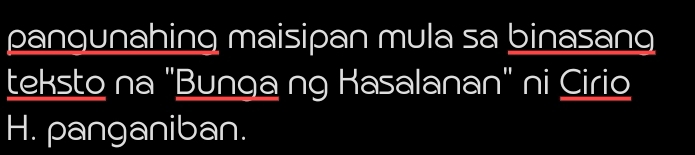 pangunahing maisipan mula sa binasang 
teksto na "Bunqa ng Kasalanan" ni Cirio 
H. panganiban.