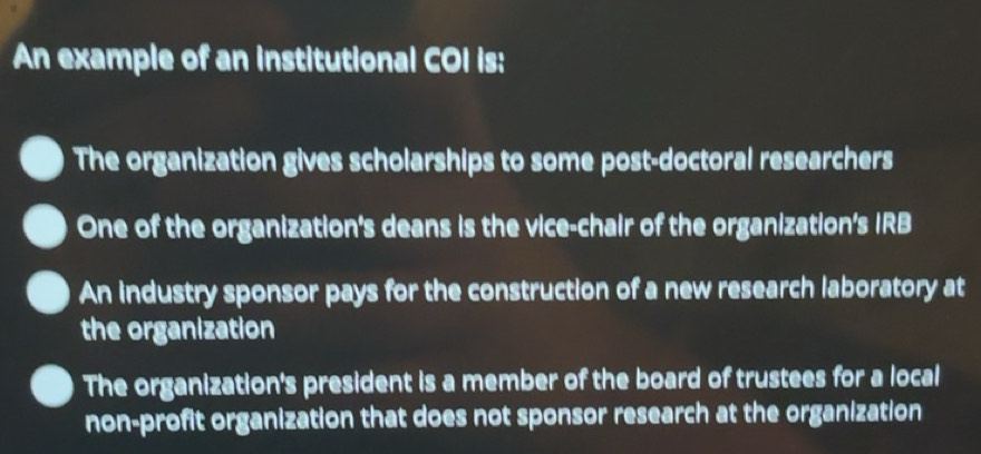 Solved: An example of an institutional COI is: The organization gives ...