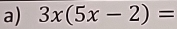 3x(5x-2)=