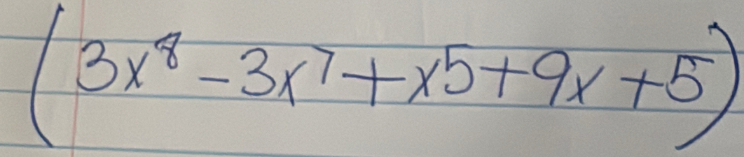 (3x^8-3x^7+x^5+9x+5)