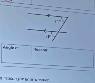 Angle d: Reason:
a reason for your answer.