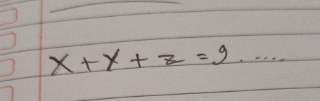 x+x+z=9·s ·s