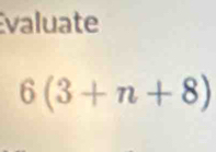 Évaluate
6(3+n+8)