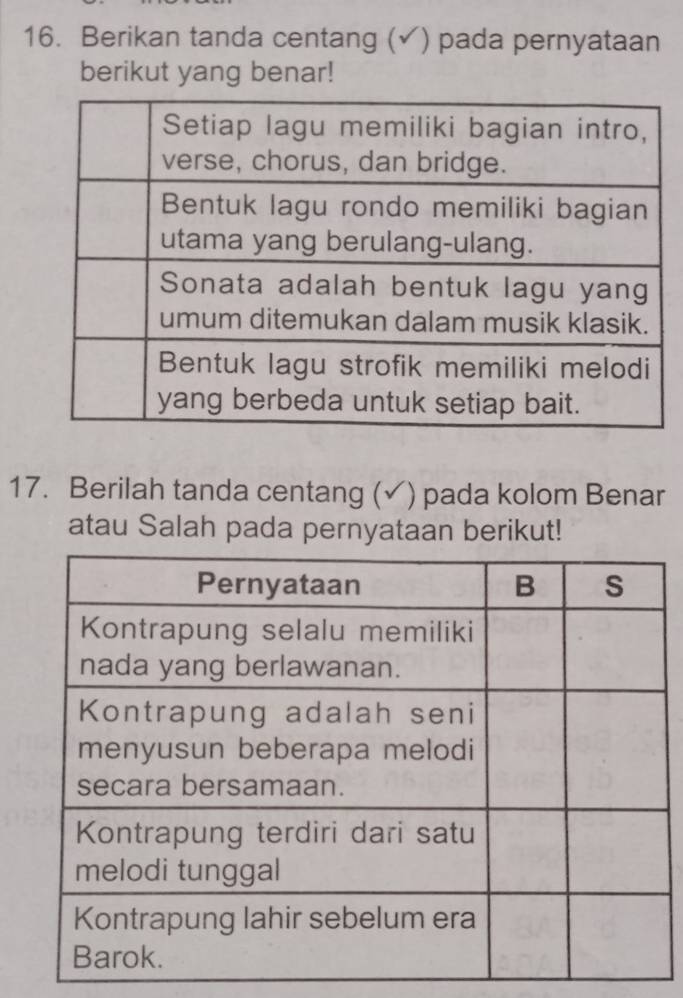 Berikan tanda centang (√) pada pernyataan 
berikut yang benar! 
17. Berilah tanda centang ( √ ) pada kolom Benar 
atau Salah pada pernyataan berikut!