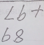 beginarrayr ∠ b+ 68endarray