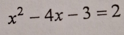 x^2-4x-3=2