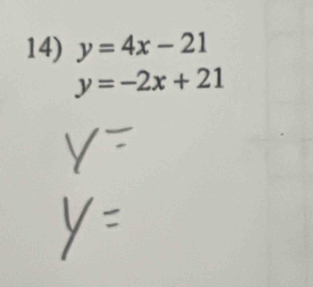 y=4x-21
y=-2x+21