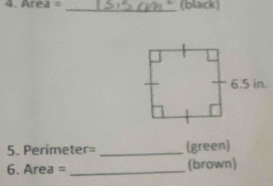 4.Area= _ 
(black) 
5. Per imeter= _(green) 
6、 Area= _(brown)