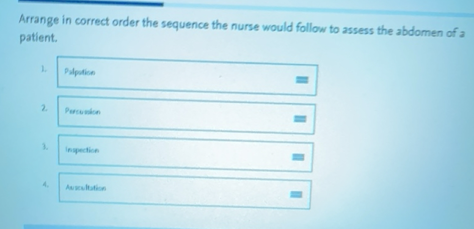 Solved: Arrange in correct order the sequence the nurse would follow to ...