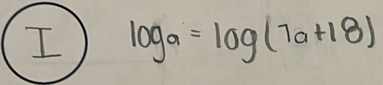 log _a=log (7a+18)