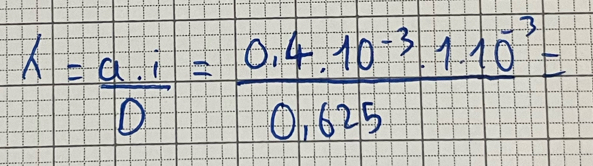 k= (a.i)/D = (0.4.10^(-3).1.10^(-3))/0.625 =